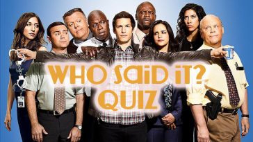 Brooklyn Nine-Nine - Who Said It Quiz