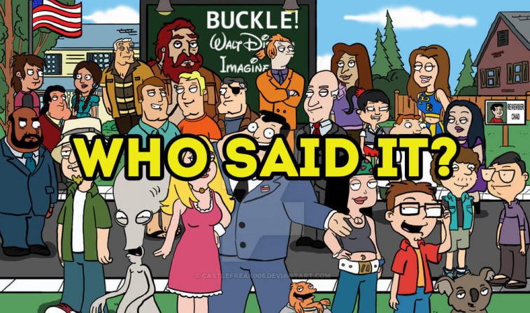 American Dad – Who Said It Quiz