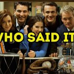 How I Met Your Mother – Who Said It Quiz