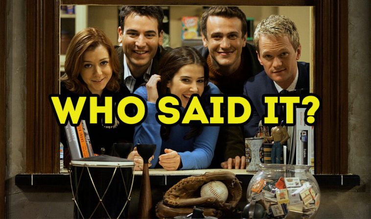 How I Met Your Mother – Who Said It Quiz