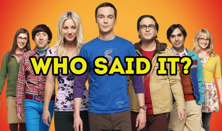The Big Bang Theory - Who Said It Quiz