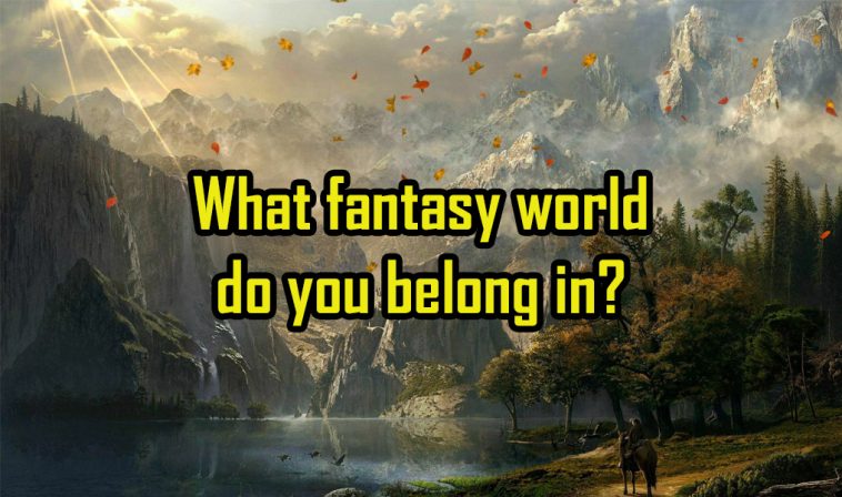 what fantasy world do you belong in