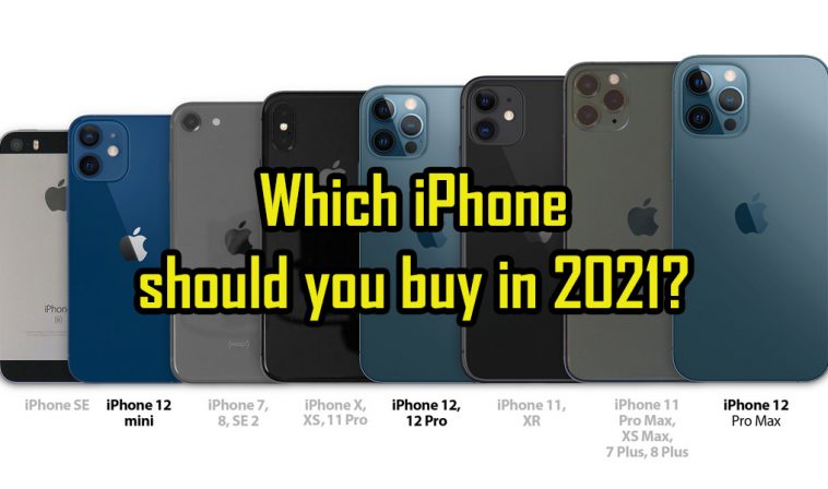 Which iPhone should I buy in 2021?