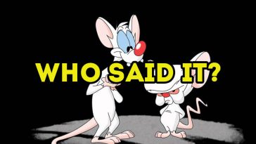 Pinky and the Brain who said it quiz